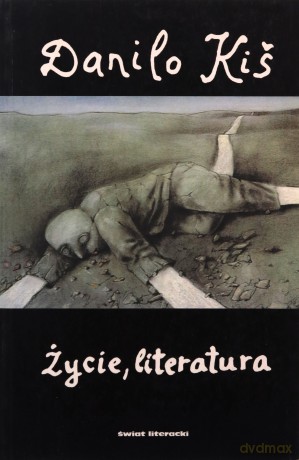 Życie literatura (Tom 4) - Danilo Kiś [KSIĄŻKA]