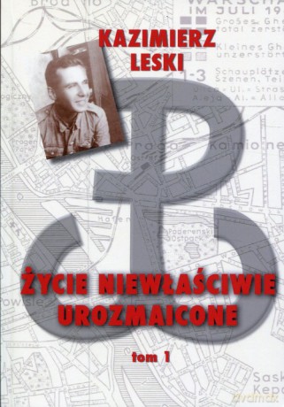 Życie niewłaściwie urozmaicone (Tom 1) - Kazimierz Leski [KSIĄŻKA]