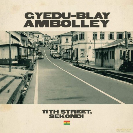 Gyedu: Blay Ambolley-11th Street, Sekondi [CD]