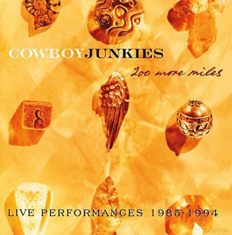 Cowboy Junkies: 200 More Miles [2CD]