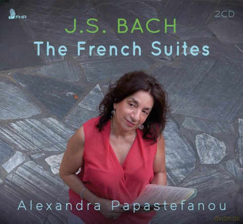 Alexandra Papastefanou: Bach: The French Suites [2CD]