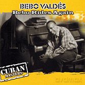 Bebo Valdes: Bebo Rides Again [CD]