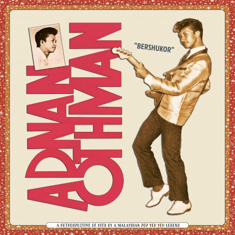 Adnan Othman: Bershukor: A Retrospective Of Hits By A Malaysian Pop Yeh Yeh Legend [CD]