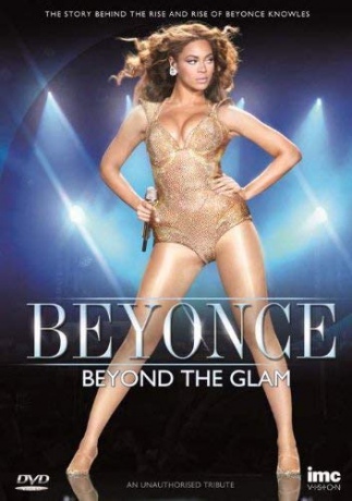 Beyonce - Beyond the Glam - The Story of [DVD]