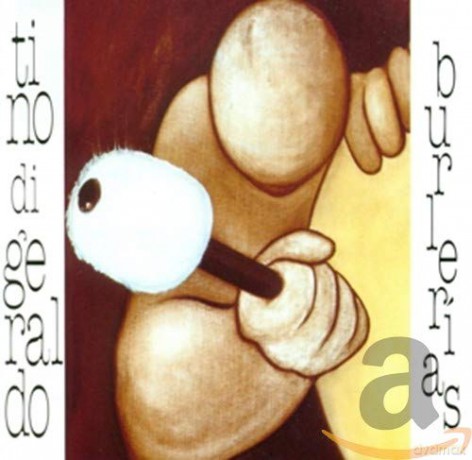 Tino Di Geraldo: Burlerias [CD]