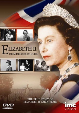 Elizabeth II - From Princess to Queen [DVD]