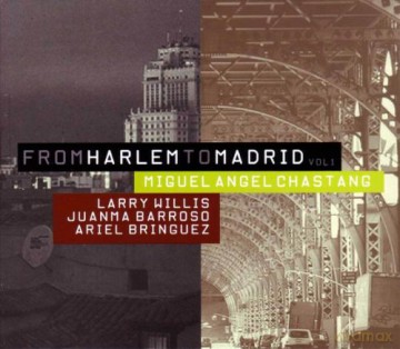 Miguel Angel Chastang: From Harlem To Madrid Vol. 1 [CD]