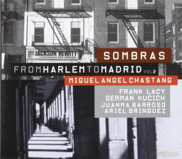 Miguel Angel Chastang: From Harlem To Madrid Vol. 2: Sombras [CD]