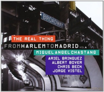 Miguel Angel Chastang: From Harlem To Madrid Vol. 4: The Real Thing [CD]
