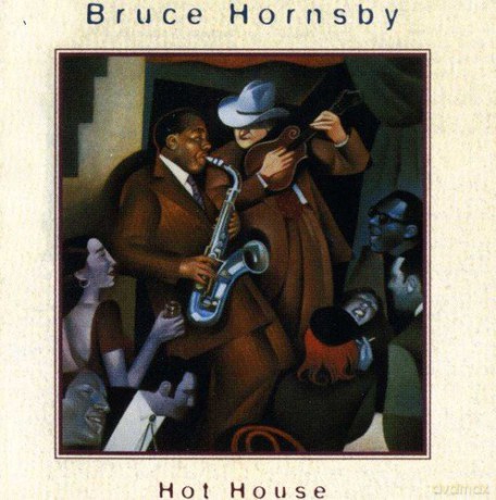 Bruce Hornsby: Hot House [CD]