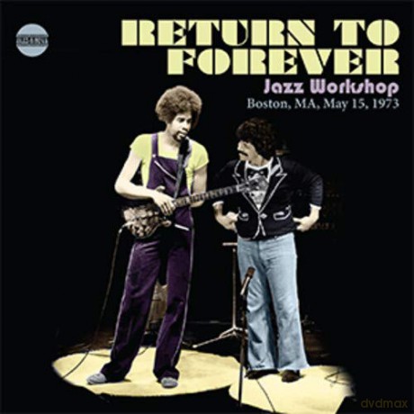 Return To Forever: Jazz Workshop. Boston. Ma. May 15.1973 [CD]