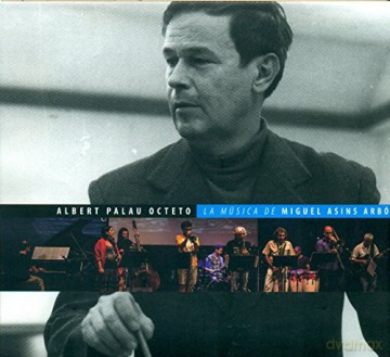 Albert Palau Octeto: La Musica De Miguel Asins [CD]