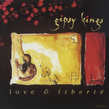 Gipsy Kings: Love And Liberte [CD]
