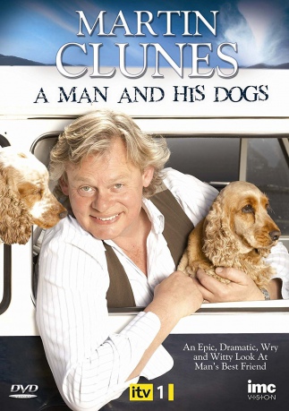 Martin Clunes - A Man and His Dogs - ITV1 [DVD]
