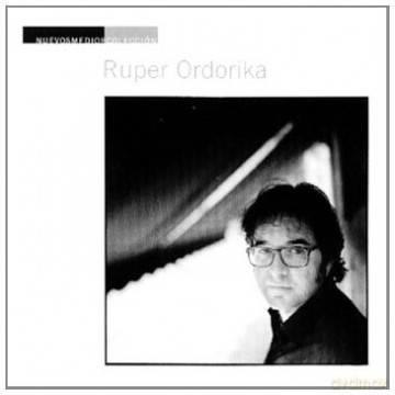 Ruper Ordorika: Nuevo Medios Coleccion [CD]