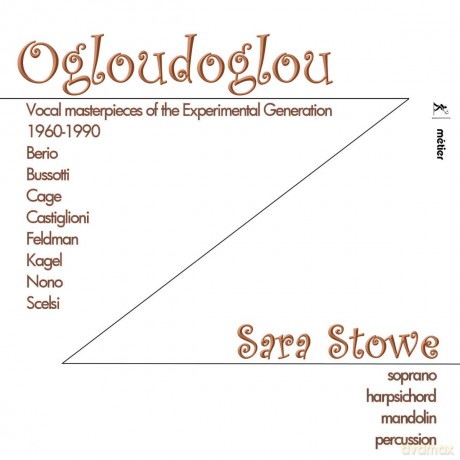 Sara Stowe: Ogloudoglou - Vocal Masterpieces Of The Experimental Generation [CD]