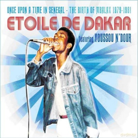 Etoile De Dakar Ft Youssou Ndour: Once Upon A Time In Senegal: The Birth Of Mbalax 1979-1981 [2CD]