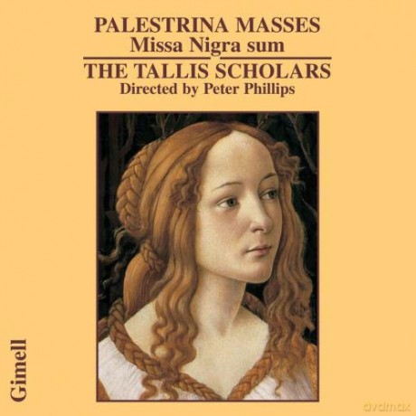 Peter Philips: Palestrina Missa Nigra Sum (Tallis Scholars Phillips) [CD]
