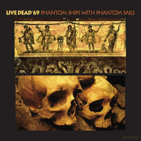 Live Dead 69: Phantom Ships With Phantom Sails [2CD]