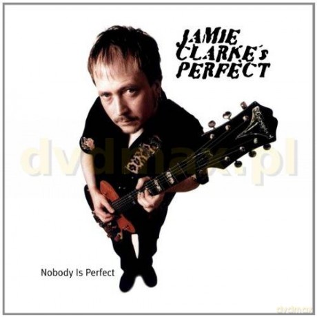 Jamie Clarke's Perfect: Nobody Is Perfect  [CD]