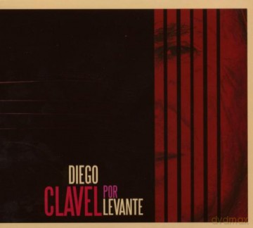 Diego Clavel: Por Levante [2CD]