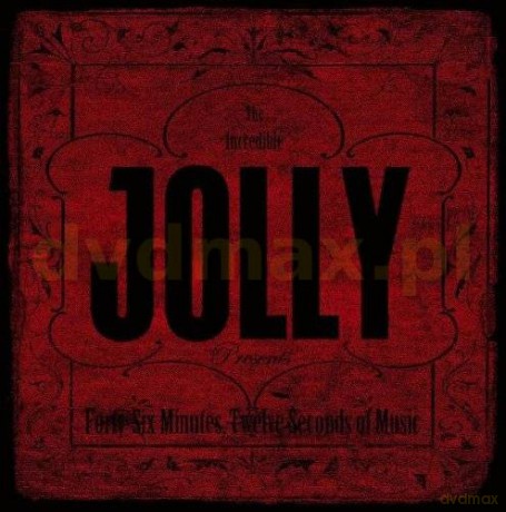 Jolly: Forty Six Minutes, Twelve Seconds Of Music [CD]