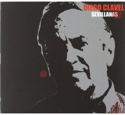 Diego Clavel: Sevillanas [CD]