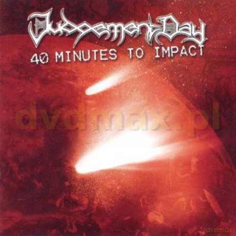 Judgement Day: 40 Minutes To Impact [CD]