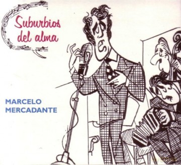 Marcelo Mercadante: Suburbios Del Alma [CD]