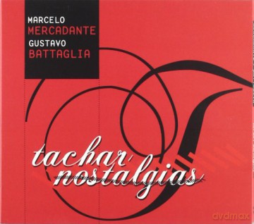 Marcelo Mercadante: Tachar Nostalgias [CD]