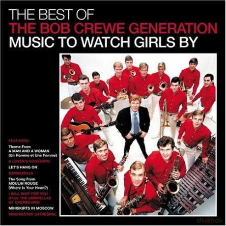 Bob Crewe Generation: The Best Of The Bob Crewe Generation: Music To Watch Girls By [CD]