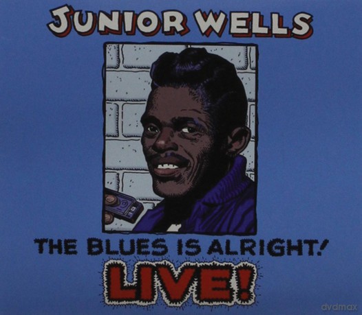 Junior Wells: The Blues Is Alright [2CD]