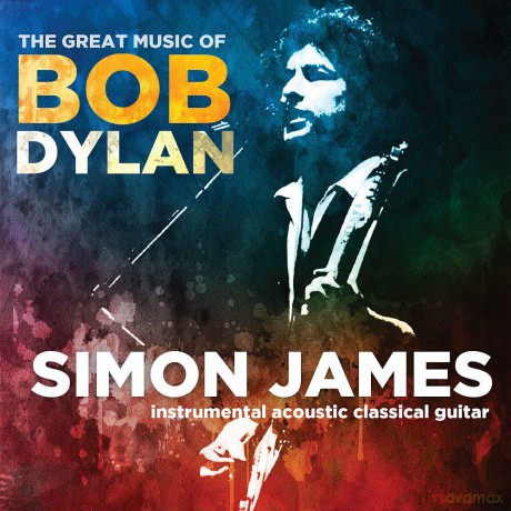 Simon James: The Great Music Of Bob Dylan [CD]