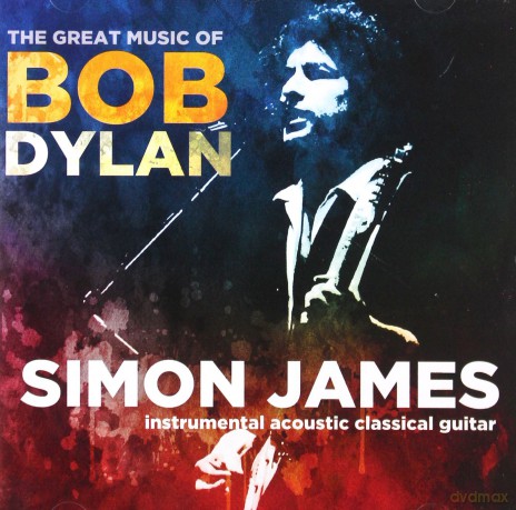 Simon James: The Great Music Of Bob Dylan [CD]