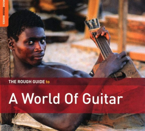 The Rough Guide To A World Of Guitar [CD]
