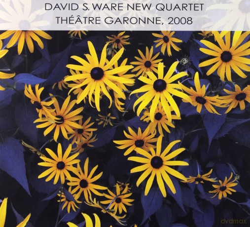 David S. Ware New Quartet: Theatre Garonne. 2008 [CD]