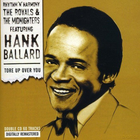 Hank Ballard - The Midnighters - The Royals: Tore Up Over You [2CD]