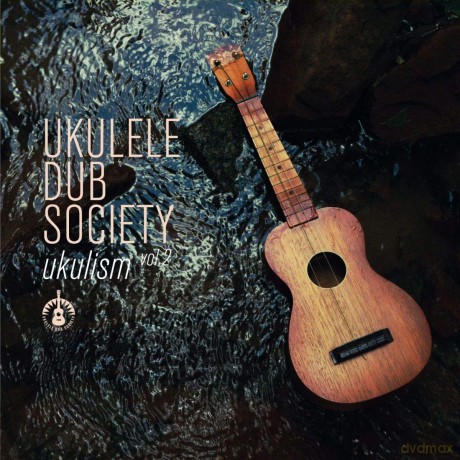 Ukulele Dub Society: Ukulism Vol. 2 [CD]