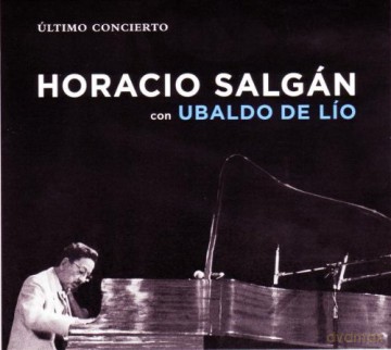Horacio Salgan: Ultimo Concierto [CD]