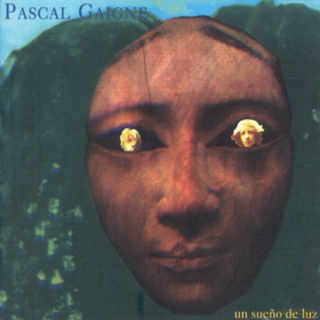 Pascal Gaigne: Un Sueno De Luz [CD]