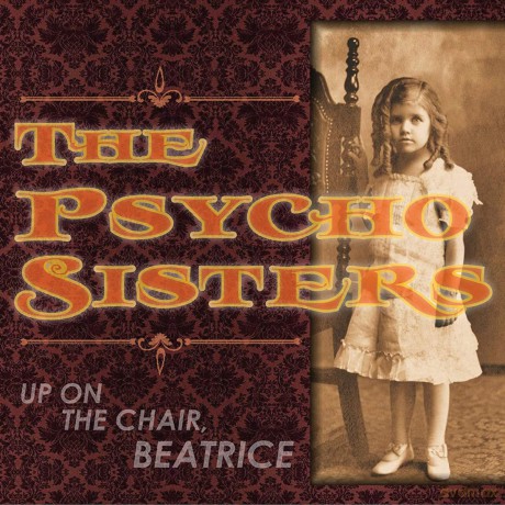 Psycho Sisters: Up On The Chair Beatrice [CD]
