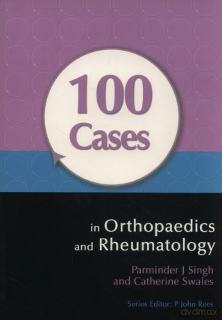 100 Cases in Orthopaedics and Rheumatology - Parminder J. Singh, Catherine Swales [KSIĄŻKA]