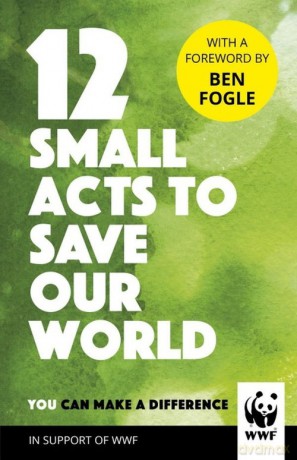 12 Small Acts to Save Our World [KSIĄŻKA]