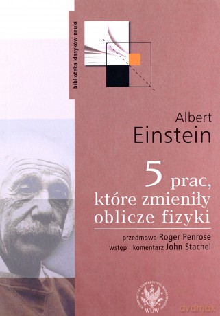 5 prac które zmieniły oblicze fizyki - Albert Einstein [KSIĄŻKA]