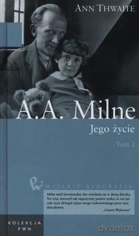 A.A. Milne Jego życie (Tom 2) - Ann Thwaite [KSIĄŻKA]