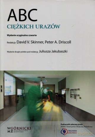 ABC ciężkich urazów - David V. Skinner, Peter A. Driscoll [KSIĄŻKA]