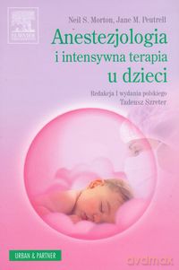 Anestezjologia i intensywna terapia u dzieci [KSIĄŻKA]