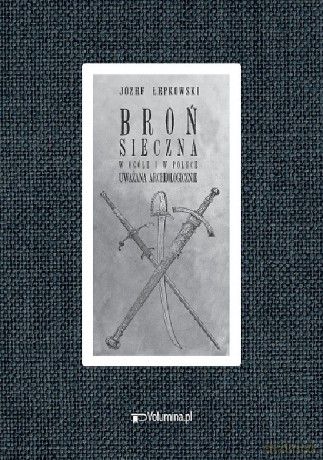 Broń sieczna - Józef Łepkowski [KSIĄŻKA]