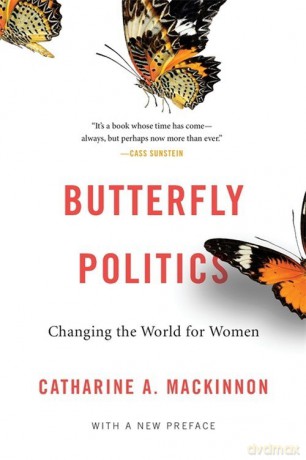 Butterfly Politics - Catharine A. MacKinnon [KSIĄŻKA]