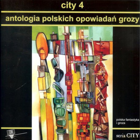 City 4 Antologia polskich opowiadań grozy [KSIĄŻKA]